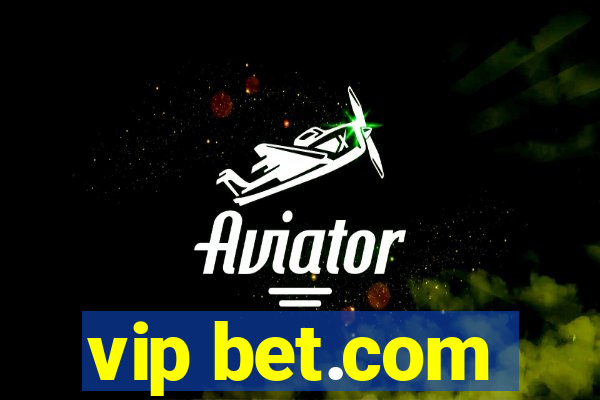 vip bet.com